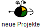 neue Projekte